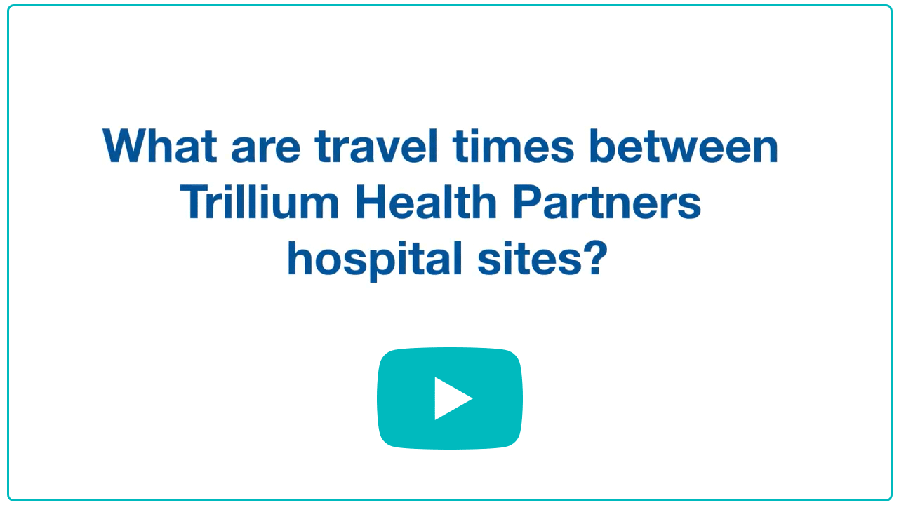 What are travel times between Trillium Health Partners hospital sites? (link to YouTube video with answer)